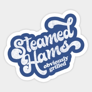 Steamed Hams / Obviously Grilled (White) Faded Style Sticker